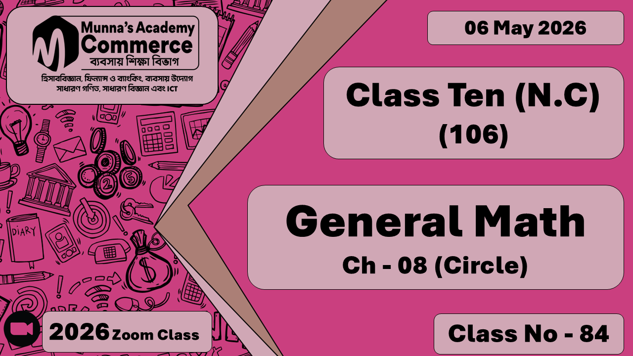 Class Ten - Commerce (N.C - 106) [Class No- 84] General Math, Ch - 8 (Circle)